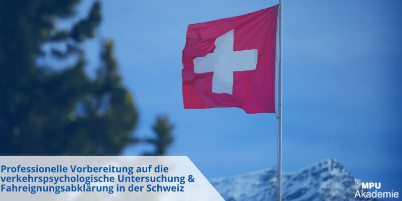 Professionelle Vorbereitung auf die verkehrspsychologische Untersuchung und Fahreignungsabklärung in der Schweiz